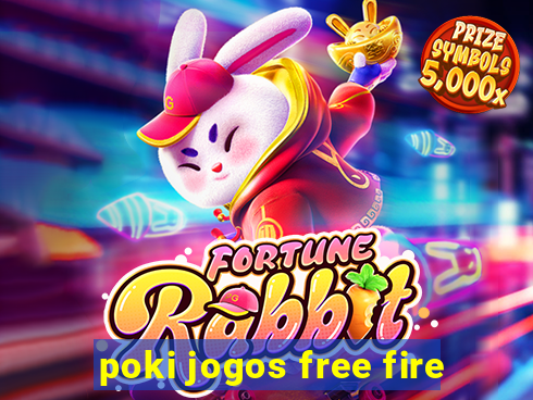 poki jogos free fire